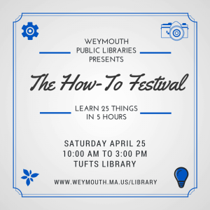 The How-To Festival 2015 at Weymouth Public Library 