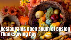Thanksgiving Day Restaurants open South of Boston 2016