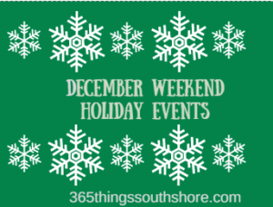 South Shore Weekend Events Saturday December 2nd & Sunday December 3rd