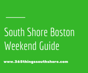 South Shore Boston Weekend Events Saturday January 6th & Sunday January 7th