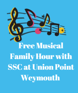 Free Musical Family Hour with SSC at Union Point Weymouth 