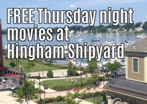 Free Thursday Night Outdoor Movies at Hingham Shipyard 2018 – 365