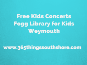 Free Tuesday  Kids Concerts on Fogg Library Lawn Weymouth 2019 